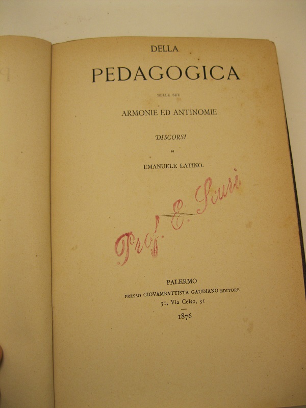 Della pedagogia nelle sue armonie e antinomie.  Discorsi di Emanuele Latino